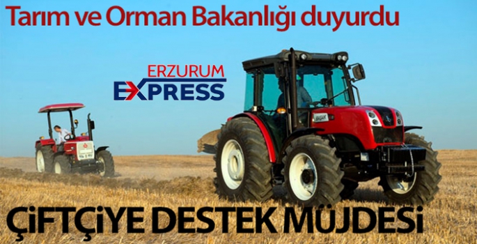 Tarım ve Orman Bakanlığı'ndan çiftçiye destek müjdesi