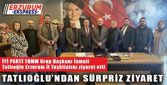 TATLIOĞLU'NDAN SÜRPRİZ ZİYARET