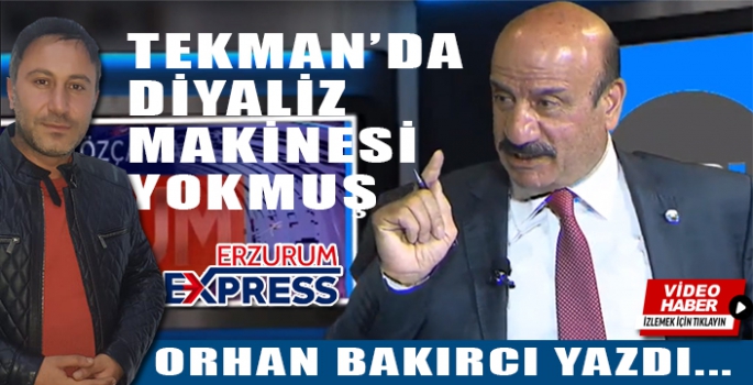 TEKMAN'DA DİYALİZ MAKİNESİ YOKMUŞ... 