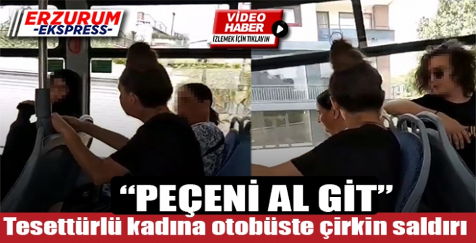 Tesettürlü kadına otobüste çirkin saldırı: 'Peçeni al git'