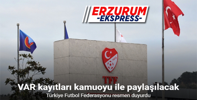 TFF açıkladı, VAR kayıtları kamuoyu ile paylaşılacak