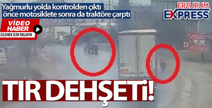 TIR dehşeti!