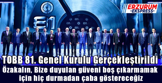 TOBB 81. Genel Kurulu Gerçekleştirildi