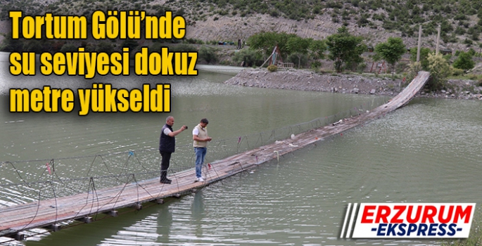 Tortum Gölü’nde su seviyesi dokuz metre yükseldi