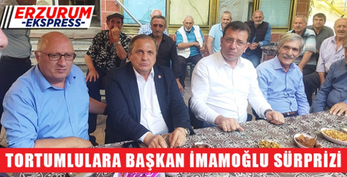 TORTUMLULARA BAŞKAN İMAMOĞLU SÜRPRİZİ