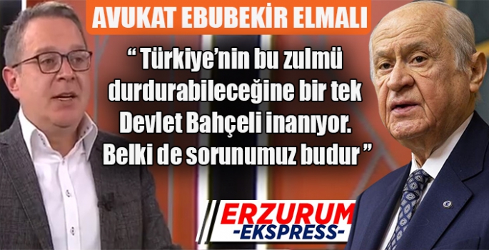 Türkiye’nin bu zulmü  durdurabileceğine bir tek  Devlet Bahçeli inanıyor.  Belki de sorunumuz budur 