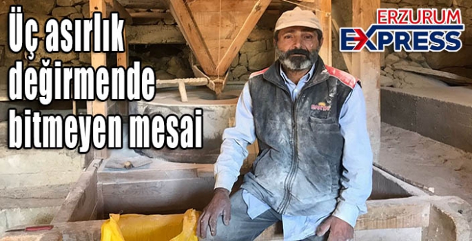 Üç asırlık değirmende bitmeyen mesai