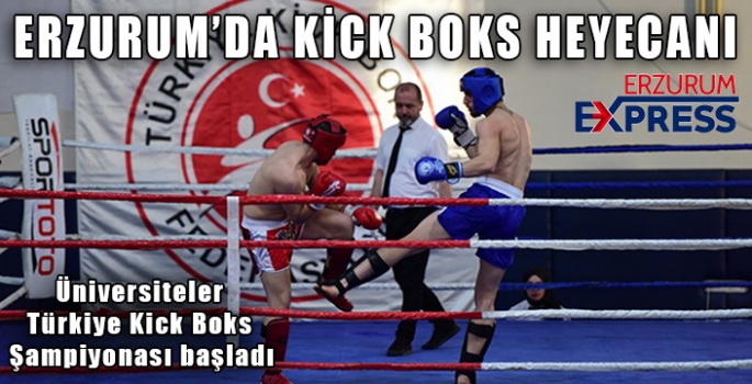 Üniversiteler Türkiye Kick Boks Şampiyonası Erzurum'da başladı