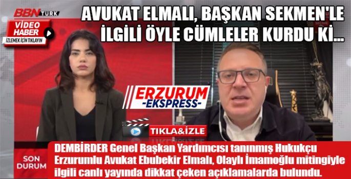 ÜNLÜ HUKUKÇU ELMALI, BELEDİYE BAŞKANI MEHMET SEKMEN'LE İLGİLİ ÖYLE ŞEYLER SÖYLEDİ Kİ... 