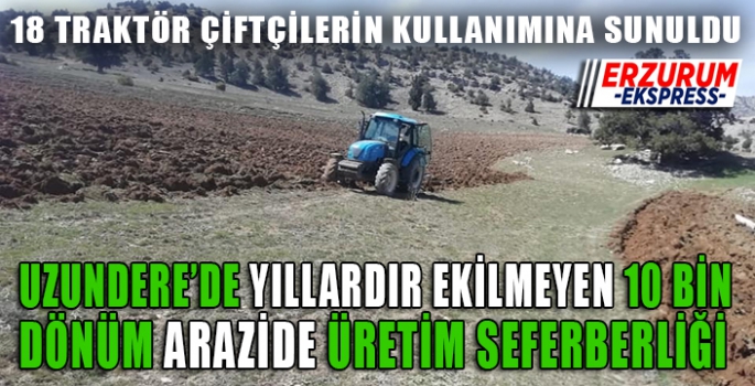 UZUNDERE'DE ÜRETİM SEFERBERLİĞİ 