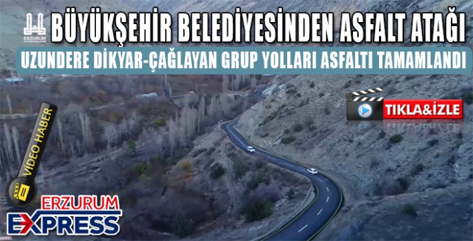 Uzundere Dikyar Çağlayan Grup yolları tamamlandı