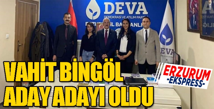 Vahit Bingöl aday adayı oldu...