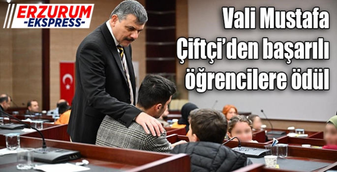 Vali Çiftçi’den başarılı öğrencilere ödül