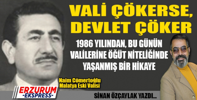 VALİ ÇÖKERSE DEVLET ÇÖKER