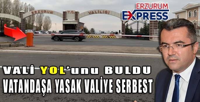 VATANDAŞA YASAK VALİYE SERBET 