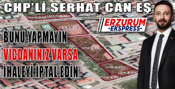 VİCDANINIZ VARSA, İHALEYİ İPTAL EDİN