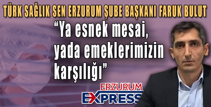 Ya esnek mesai, yada emeklerimizin karşılığı