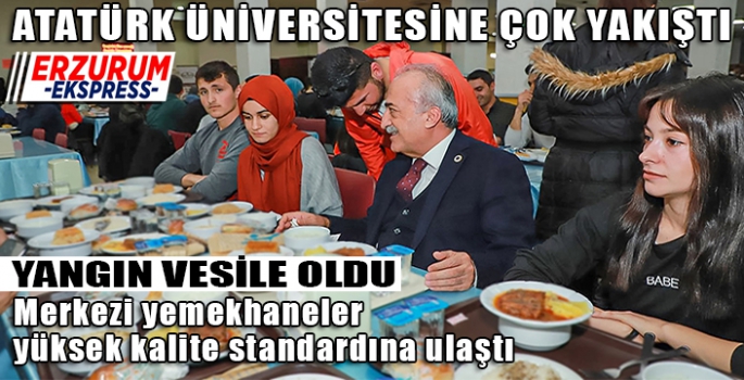 YANGIN HAYRA VESİLE OLDU, MERKEZİ YEMEKHANE YÜKSEK KALİTE STANDARDINA ULAŞTI 