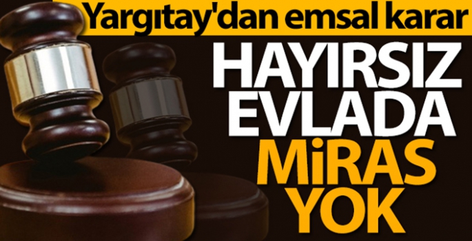 Yargıtay'dan emsal miras kararı