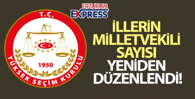 YSK, illerin milletvekili sayılarını yeniden düzenledi