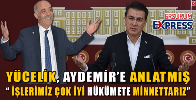 YÜCELİK AYDEMİR'E ANLATMIŞ...