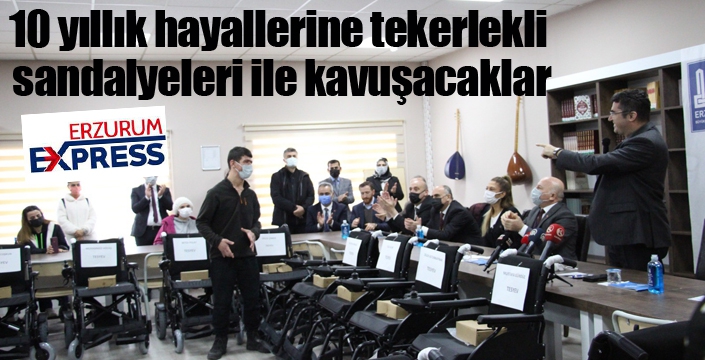 10 yıllık hayallerine tekerlekli sandalyeleri ile kavuşacaklar