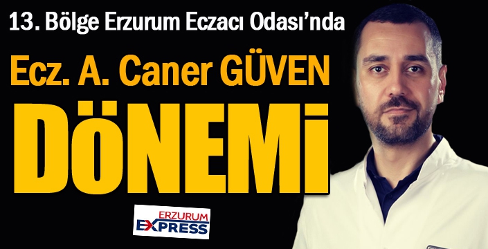 13. Bölge Erzurum Eczacı Odası Başkanlığına Ecz. A. Caner Güven seçildi...