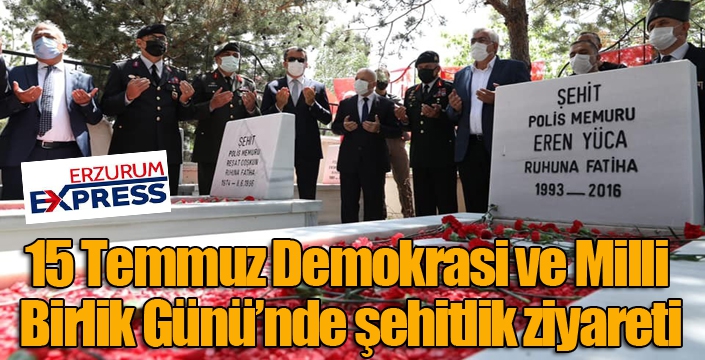 15 Temmuz Demokrasi ve Milli Birlik Günü’nde şehitlik ziyareti