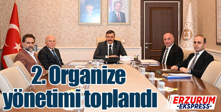 2. Organize yönetimi toplandı