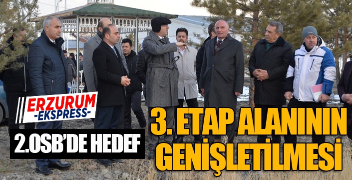 2.OSB’DE HEDEF; 3. ETAP ALANININ GENİŞLETİLMESİ