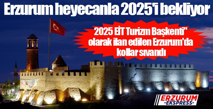 2025 EİT Turizm Başkenti'ne doğru Erzurum