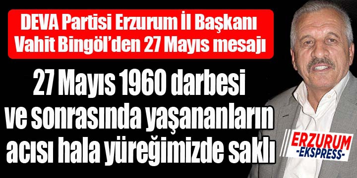 27 Mayıs 1960 darbesi ve sonrasında yaşananların acısı hala yüreğimizde saklı