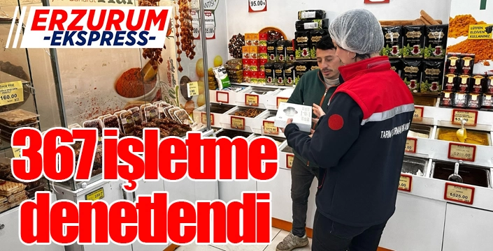 367 işletme denetlendi...