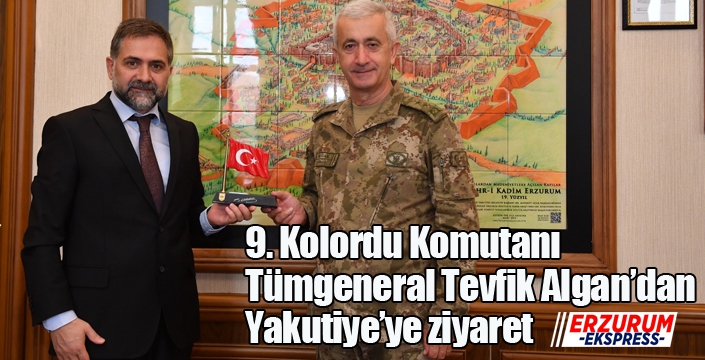 9. Kolordu Komutanı Tümgeneral Tevfik Algan’dan Yakutiye’ye ziyaret