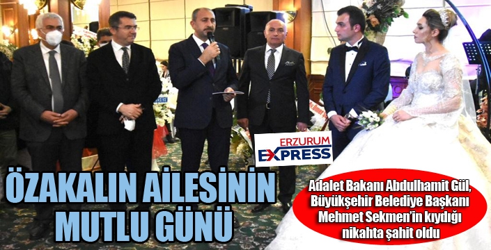 Adalet Bakanı Gül, ETSO Meclis Başkanı Özakalın ailesinin nikah şahidi oldu
