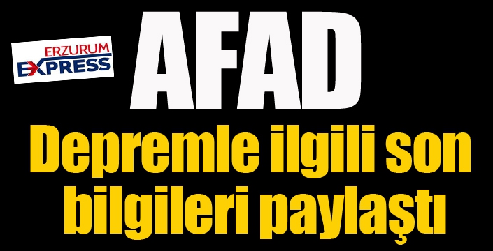 AFAD’dan Erzurum’da meydana gelen depremle ilgili açıklama