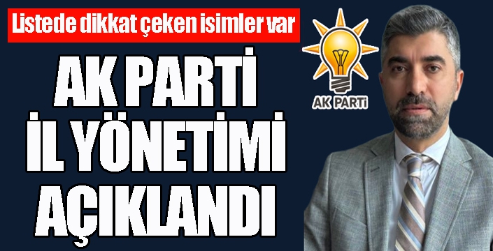 AK Parti Erzurum İl Yönetimi belli oldu...