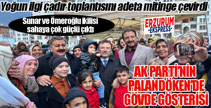 AK Parti'nin Palandöken'de gövde gösterisi