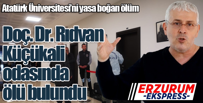 Akademisyen odasında ölü bulundu...