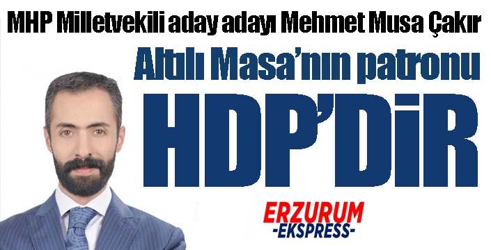 Altılı Masa’nın patronu HDP’dir