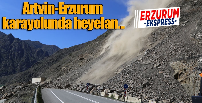 Artvin-Erzurum karayolunda heyelan...