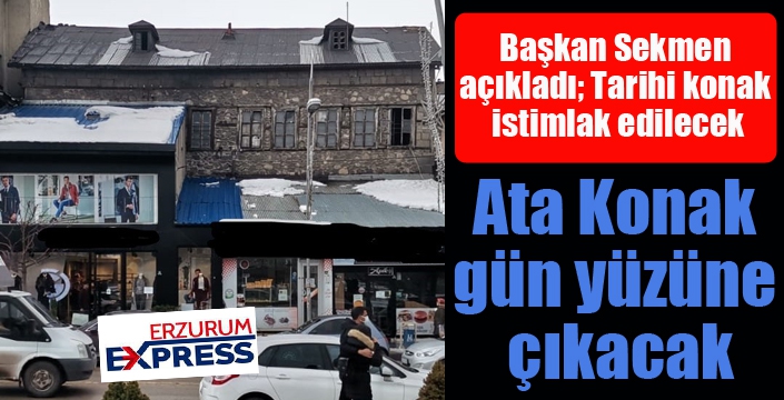 Ata Konak, gün yüzüne çıkacak