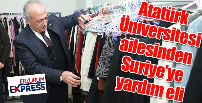 Atatürk Üniversitesi ailesinden Suriye’ye yardım eli