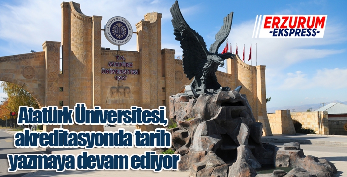 Atatürk Üniversitesi, akreditasyonda tarih yazmaya devam ediyor