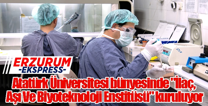 Atatürk Üniversitesi bünyesinde 