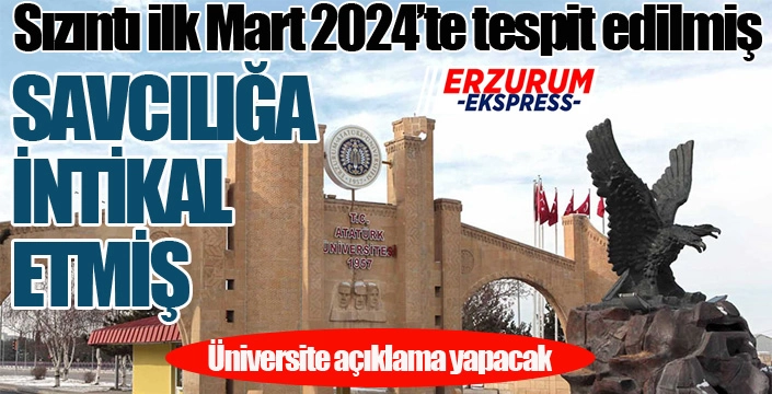 Atatürk Üniversitesi Mart 2024'te suç duyurusunda bulunmuş...