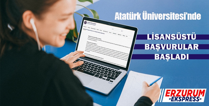 Atatürk Üniversitesi'nde lisansüstü program başvuruları başladı