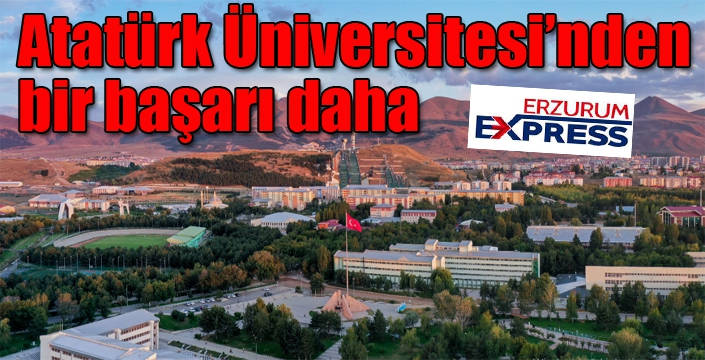 Atatürk Üniversitesi’nden bir başarı daha