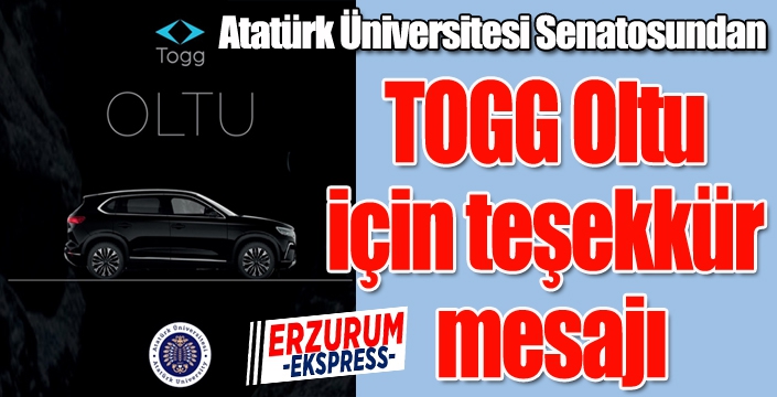 Atatürk Üniversitesi Senatosundan TOGG Oltu için teşekkür mesajı