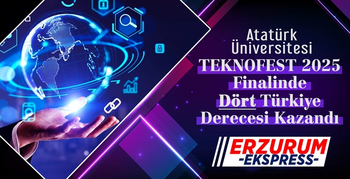 ATATÜRK ÜNİVERSİTESİ TEKNOFEST 2025 FİNALİNDE DÖRT TÜRKİYE DERECESİ KAZANDI